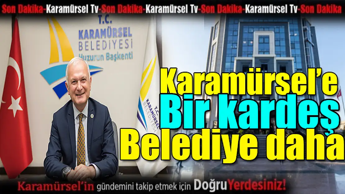 Karamürsel'e Bir Kardeş Belediye Daha