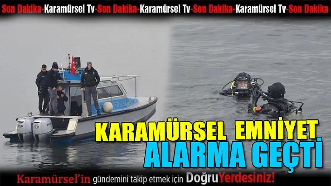 Karamürsel Emniyet alarma geçti