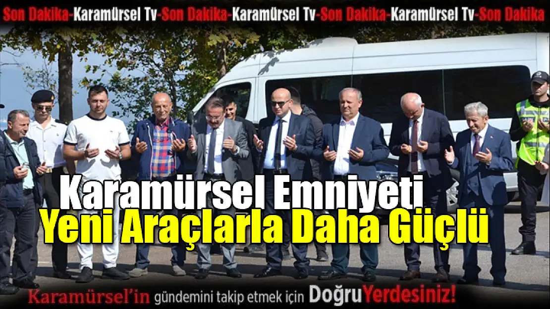 Karamürsel Emniyeti Yeni Araçlarla Daha Güçlü