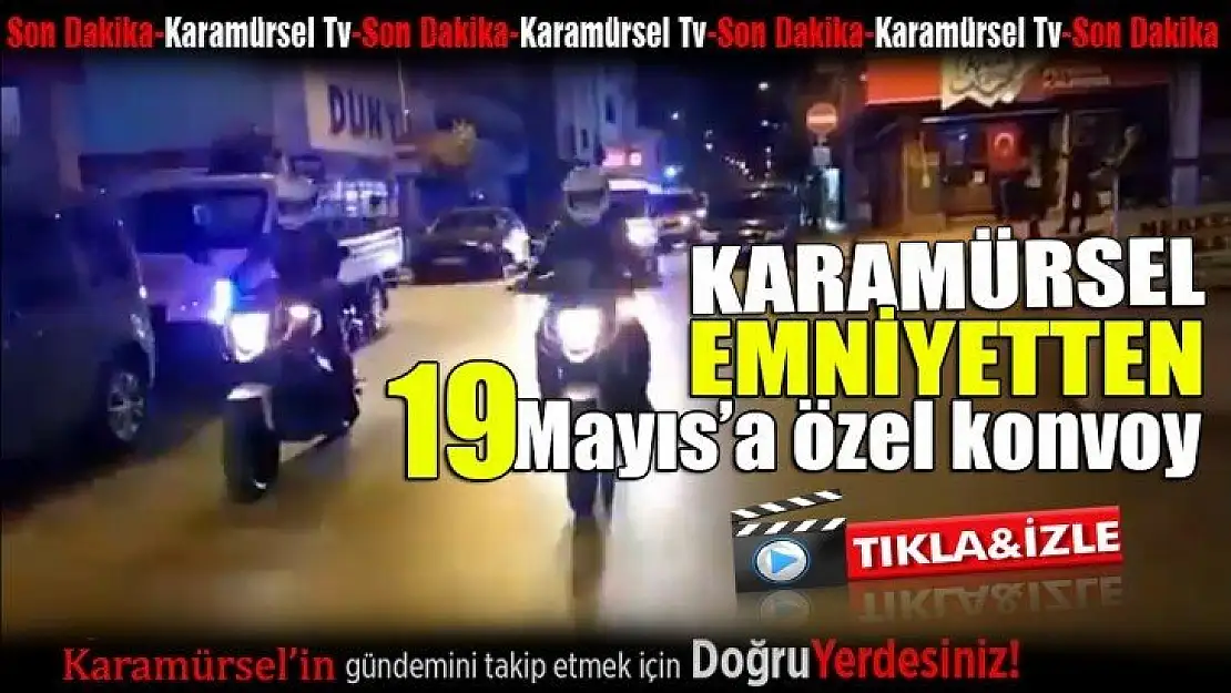 Karamürsel Emniyetinden 19 Mayıs'a özel konvoy