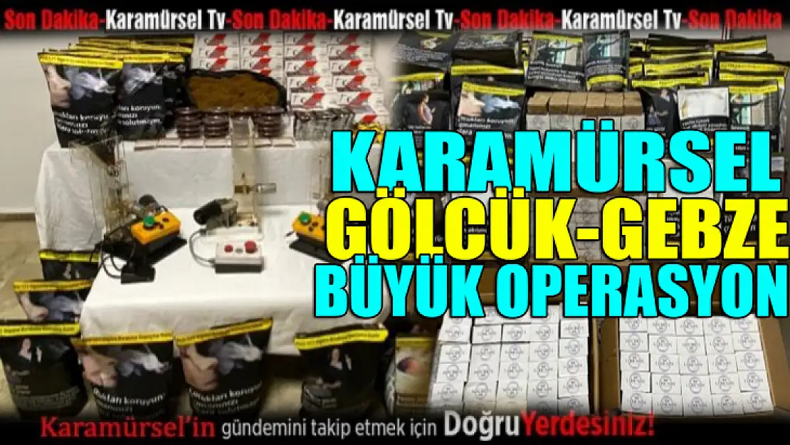 Karamürsel-Gölcük-Gebze büyük operasyon