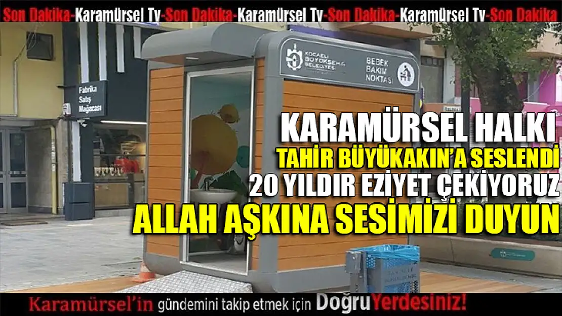 Karamürsel halkı Tahir Büyükakın'a seslendi