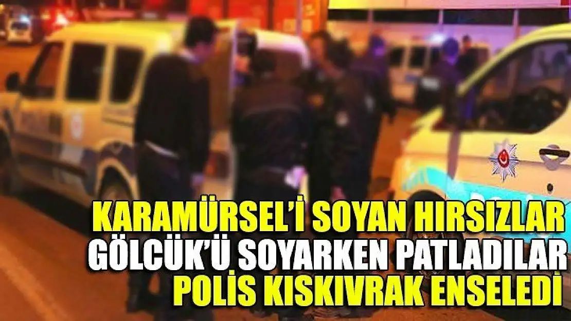 Karamürsel'i soyan hırsızlar Gölcük'te yakalandı