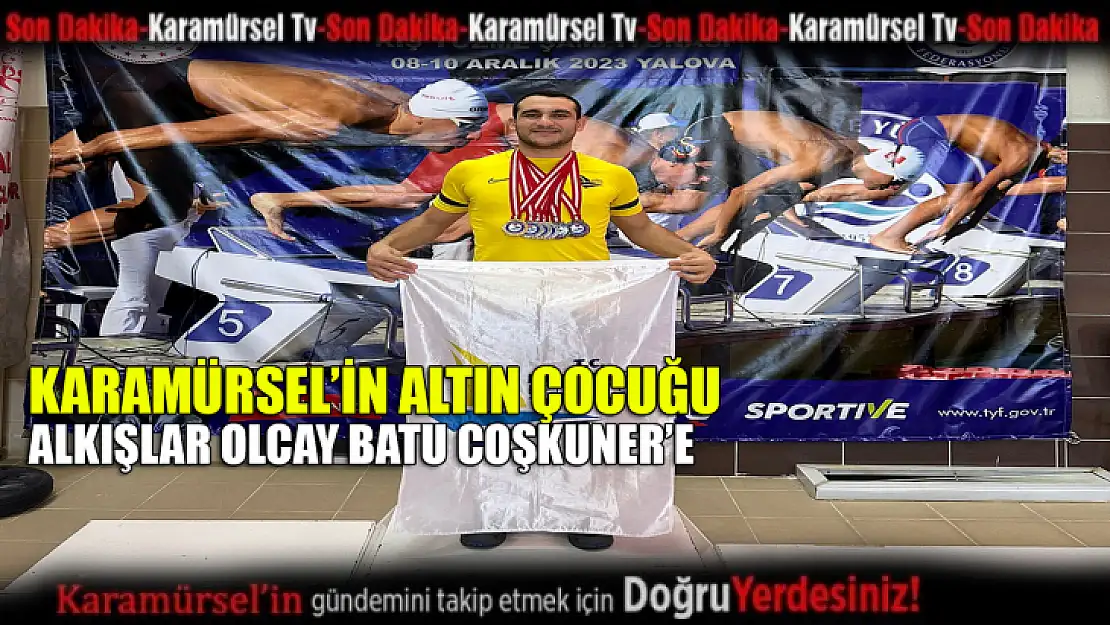 Karamürsel'in altın çocuğu Olcay Batu Coşkuner