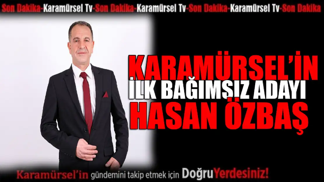 Karamürsel'in ilk bağımsız adayı Hasan Özbaş