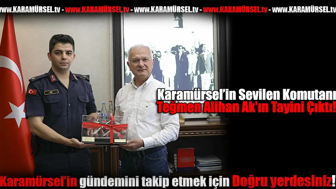 Karamürsel'in Sevilen Komutanı Alihan Ak'ın Tayini Çıktı!