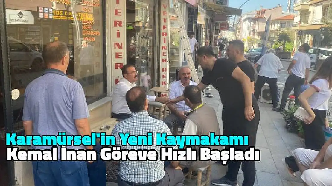 Karamürsel'in Yeni Kaymakamı Kemal İnan Göreve Hızlı Baş