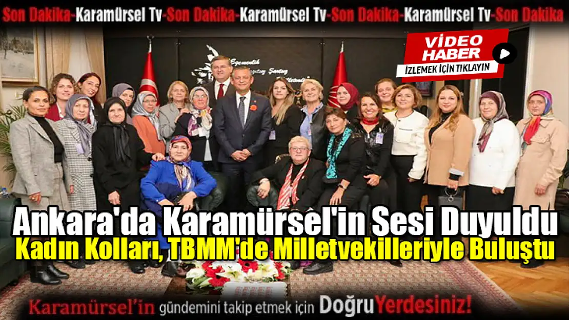 Karamürsel Kadın Kolları, TBMM'de Milletvekilleriyle Buluştu