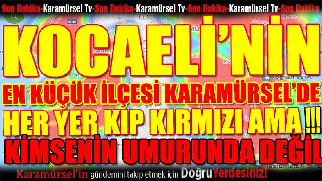 Karamürsel kıp kırmızı ama kimsenin umurunda değil!