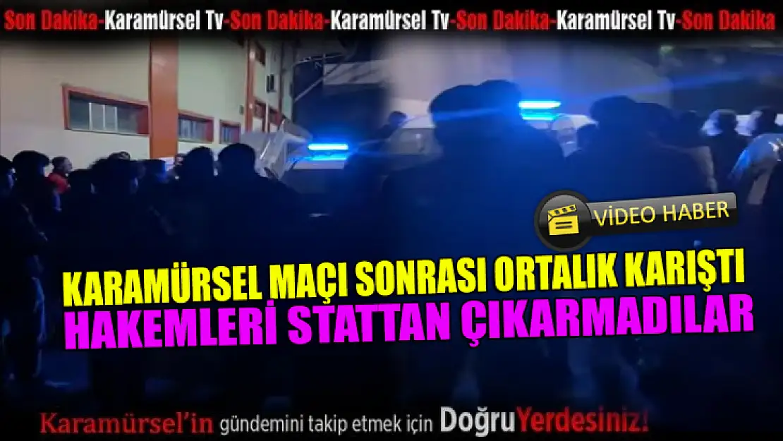 Karamürsel Maçı sonrası hakemleri dışarı çıkarmadılar!