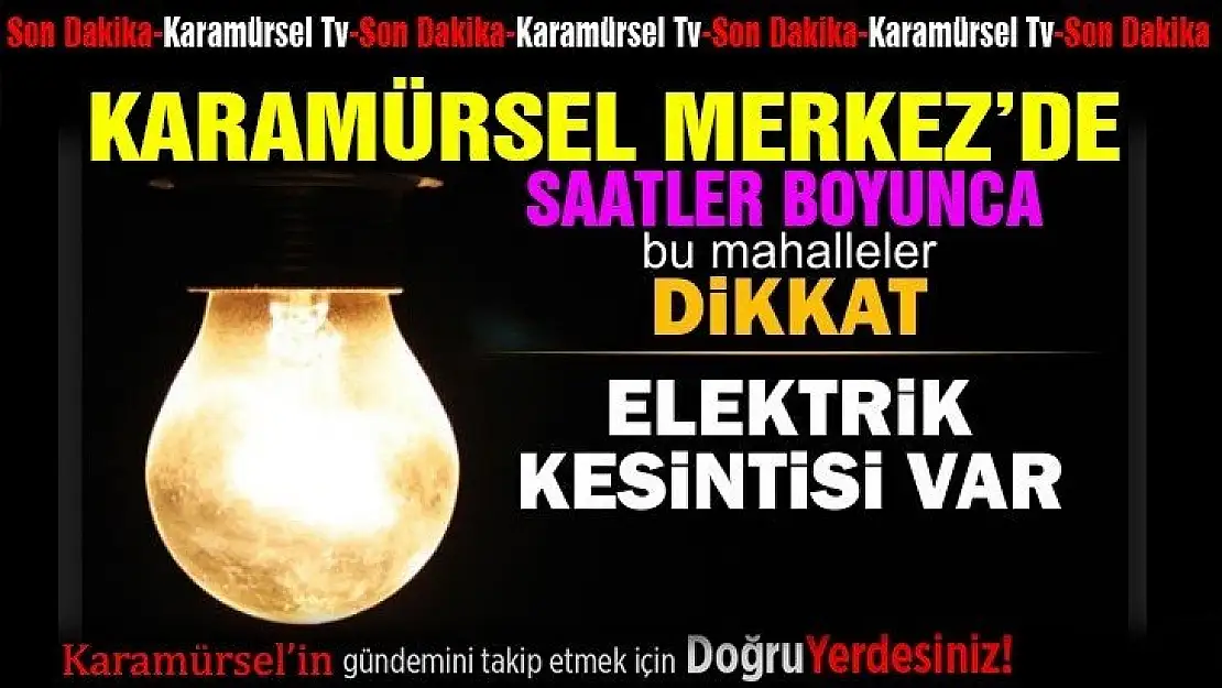 Karamürsel merkezde yarın saatlerce elektrik yok!