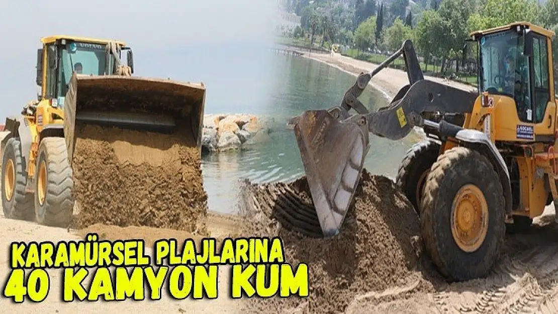 KARAMÜRSEL PLAJLARINA 40 KAMYON KUM