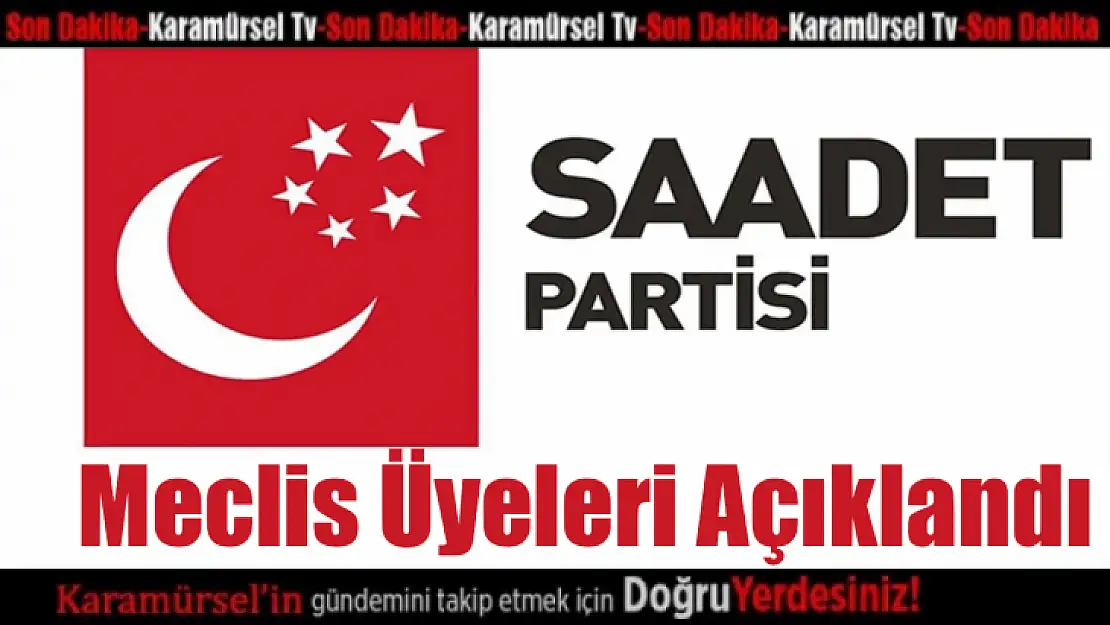 Karamürsel Saadet Partisi meclis üyeleri açıklandı