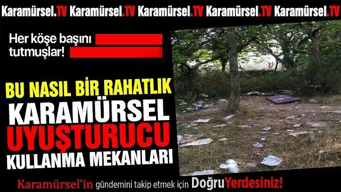 KARAMÜRSEL UYUŞTURUCU İÇME MEKANLARI