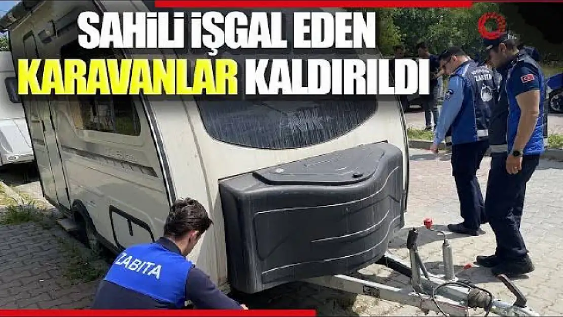 Karamürsel ve 4 ilçe sahilindeki Karavanlar kaldırılıyor