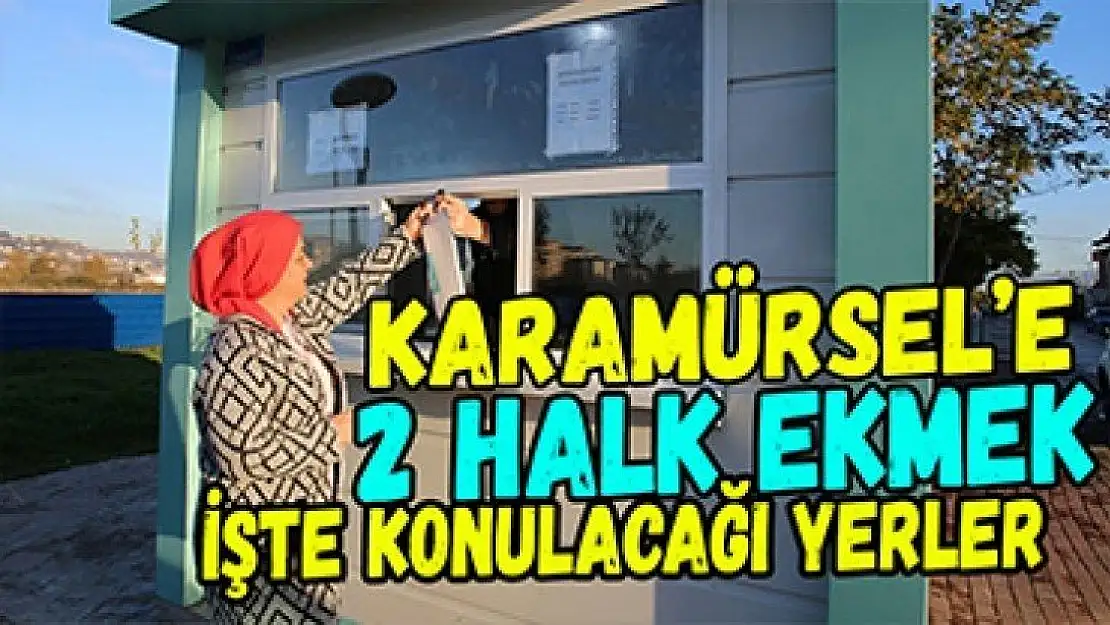 Karamürsel'de 2 halk ekmek noktası geliyor