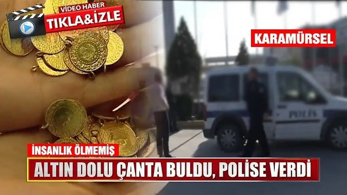 KARAMÜRSEL'DE ALTIN VE PARA DOLU ÇANTA BULDU