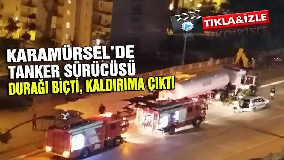 KARAMÜRSEL'DE TANKER KAZA YAPTI