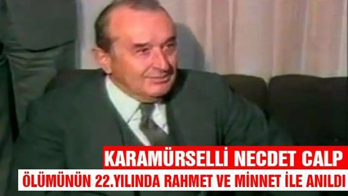 Karamürselli Necdet Calp, ölümünün 22. yılında anıldı