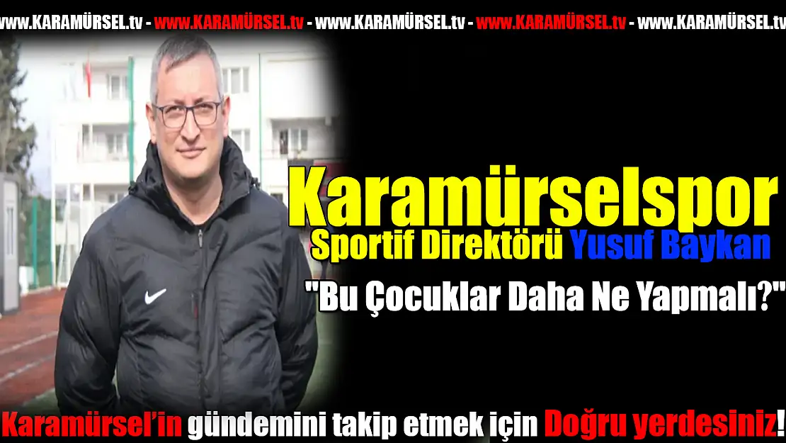 Karamürselspor'dan Sitem Dolu Çağrı