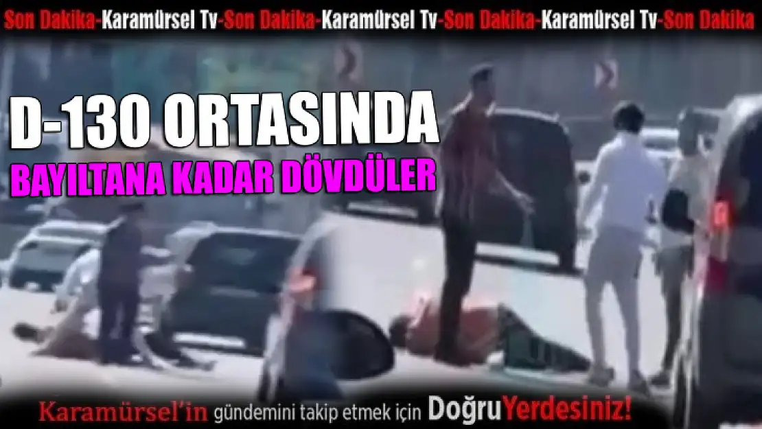 Karayolunun ortasında bayıltana kadar dövdüler