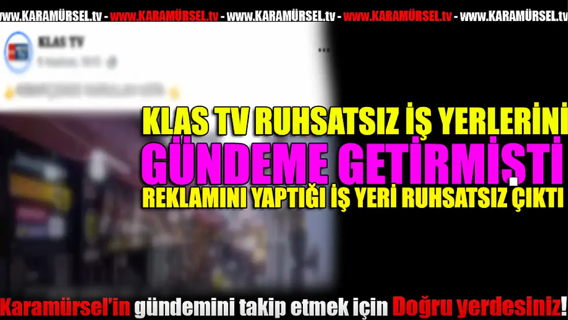 Klas Tv Karamürsel'deki Ruhsat Krizine dikkat çekmişti!