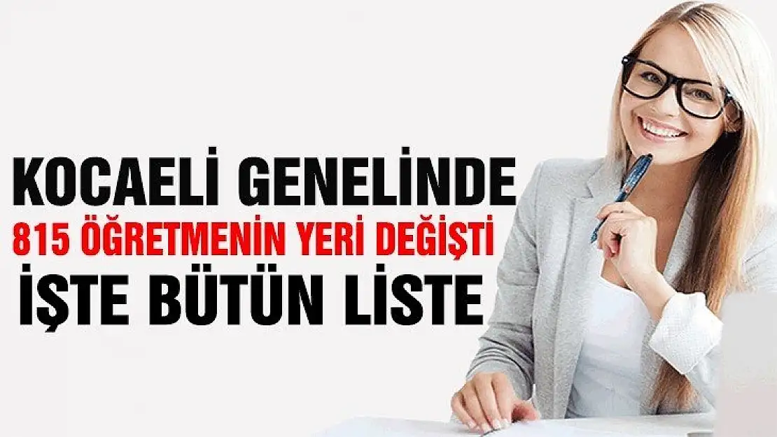 Kocaeli'de 815 öğretmenin yeri değişti! İşte tam liste