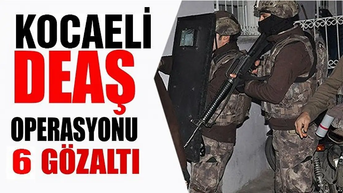 Kocaeli'de DEAŞ operasyonu!