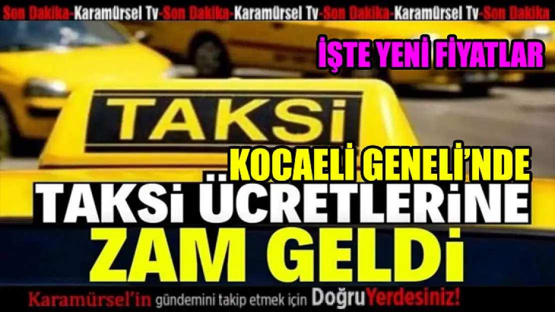 Kocaeli genelinde taksi ücretlerine zam geldi!