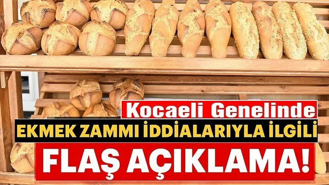 Kocaeli genelinde ekmek zammı açıklaması