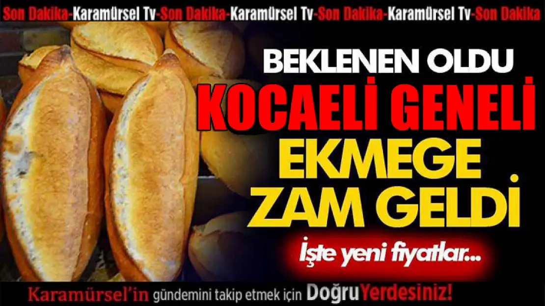 Kocaeli genelinde ekmek zammı yarın başlıyor!