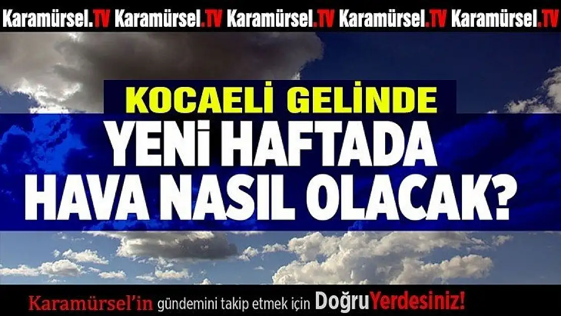 Kocaeli Meteoroloji Müdürlüğü açıkladı