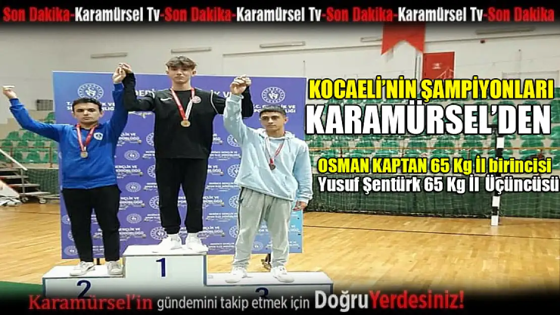 Kocaeli'nin birinci ve üçüncüsü Karamürsel'den