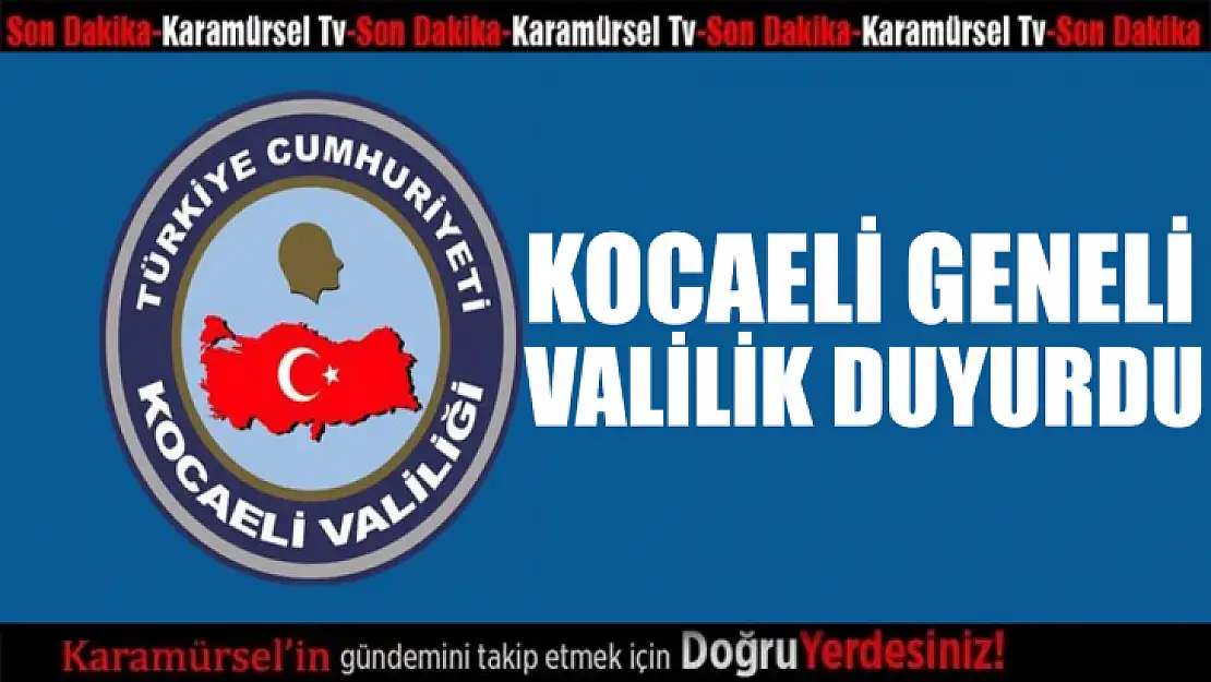 KOCAELİ VALİLİĞİ DUYURDU