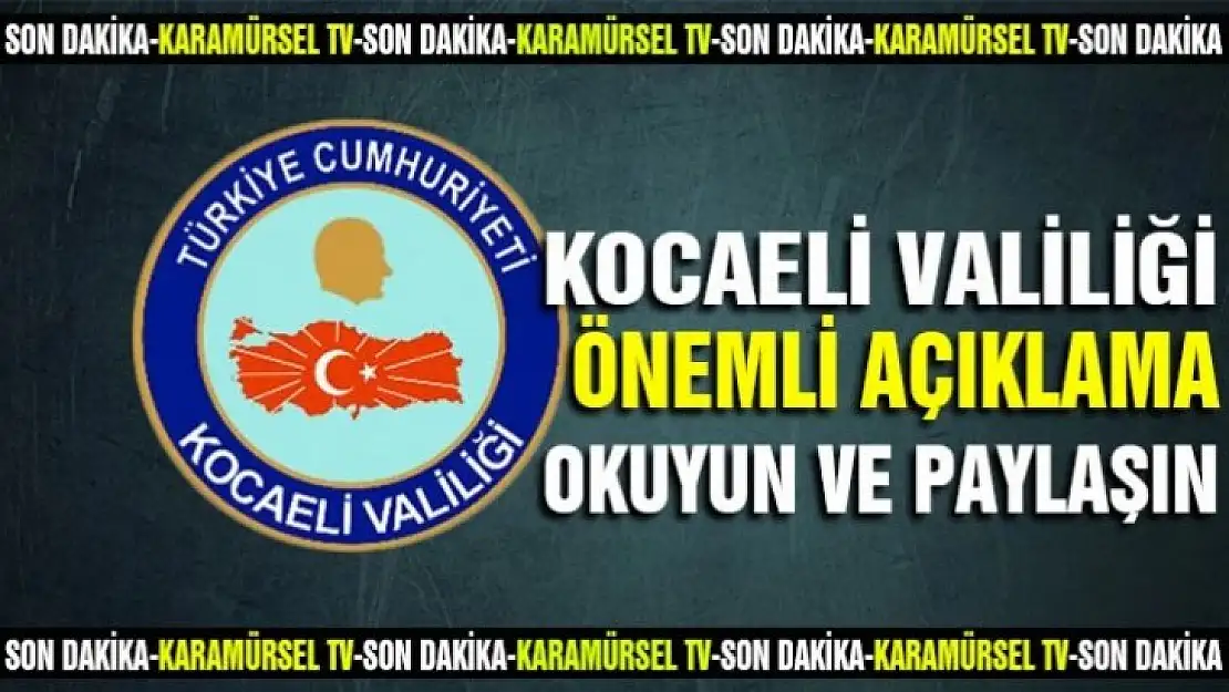 Kocaeli Valiliğinden 12 ilçe için önemli açıklama