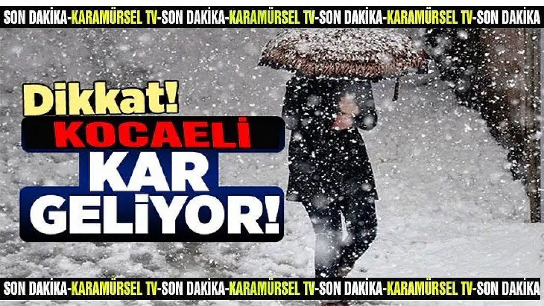 Kocaeli'ye kar geliyor!