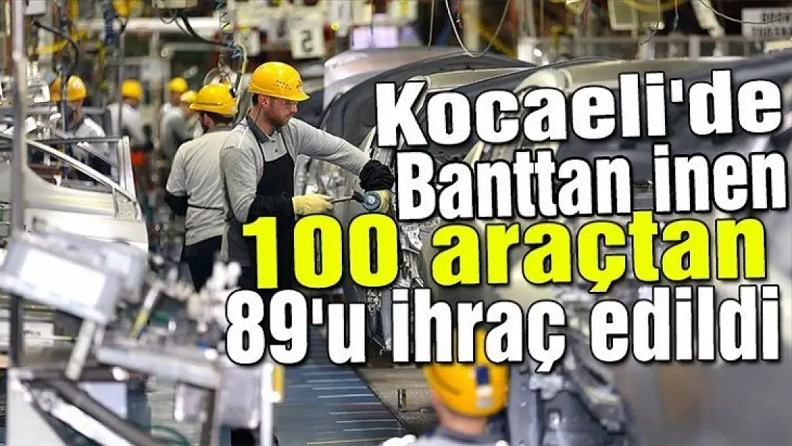 Kocaeli'de banttan inen 100 araçtan 89'u ihraç edildi