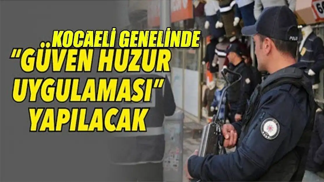 Kocaeli'nin her yerinde genel denetim yapılacak!