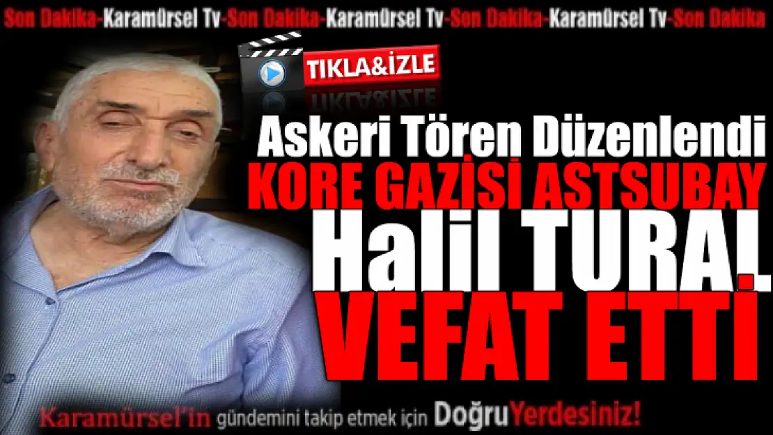 Kore Gazisi Astsubay Halil Tural Askeri Törenle Son Yolculuğuna Uğurlandı