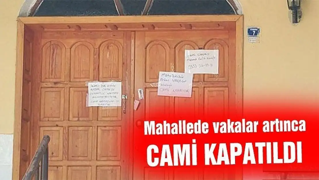 Mahallede vakalar artınca CAMİ KAPATILDI