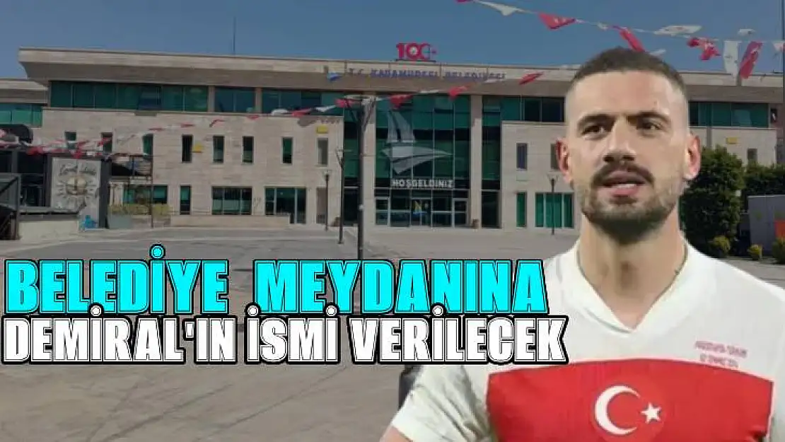 Merih Demiral'ın Adı Karamürsel'deki Meydanda Yaşayacak