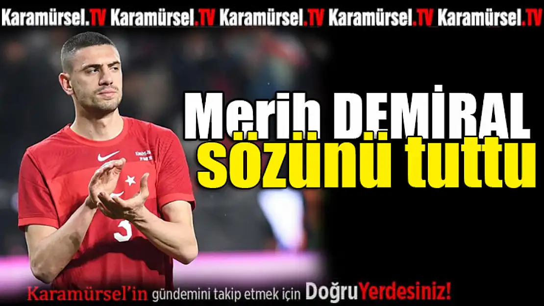 Merih Demiral sözünü tuttu!