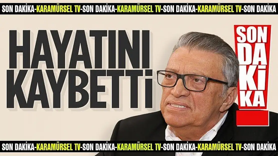 Mesut Yılmaz hayatını kaybetti