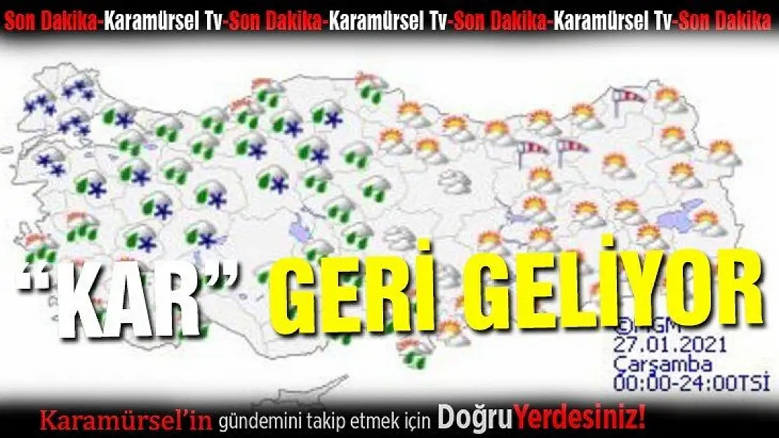 Meteoroloji uyardı: Kar geri geliyor