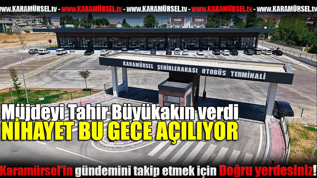 MÜJDE! Karamürsel'in Yeni Otogarı Bu Gece Hizmete Giriyor!
