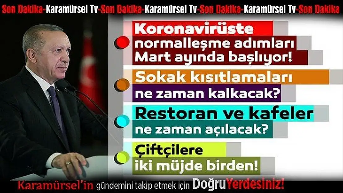 Normalleşme süreci Mart ayında başlıyor