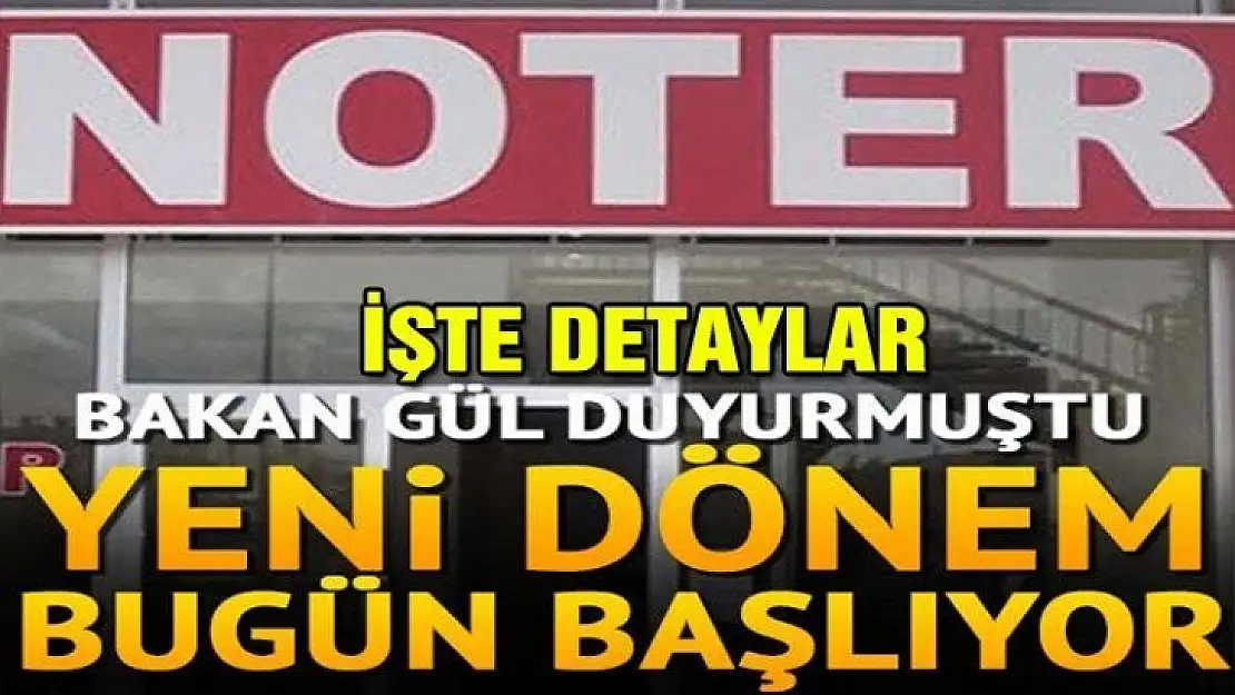 Noterlerde yeni dönem başlıyor!