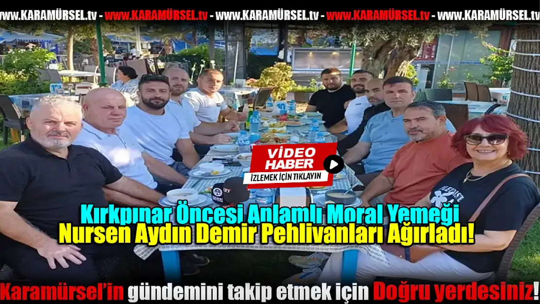 Nursen Aydın Demir Pehlivanları Ağırladı