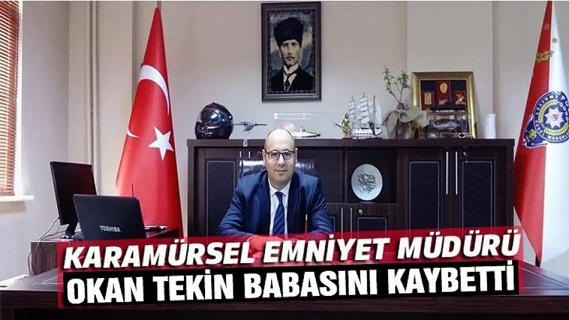 Okan Tekin babasını kaybetti