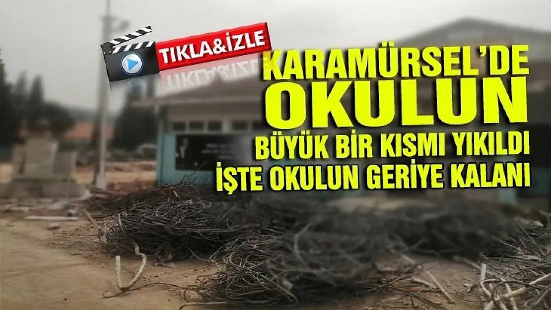 Okulun büyük kısmı yıkıldı